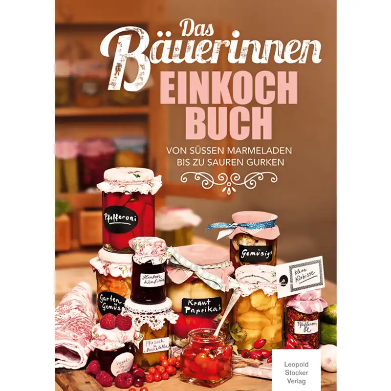 Garantierte Lieferung Das Bäuerinnen Einkochbuch