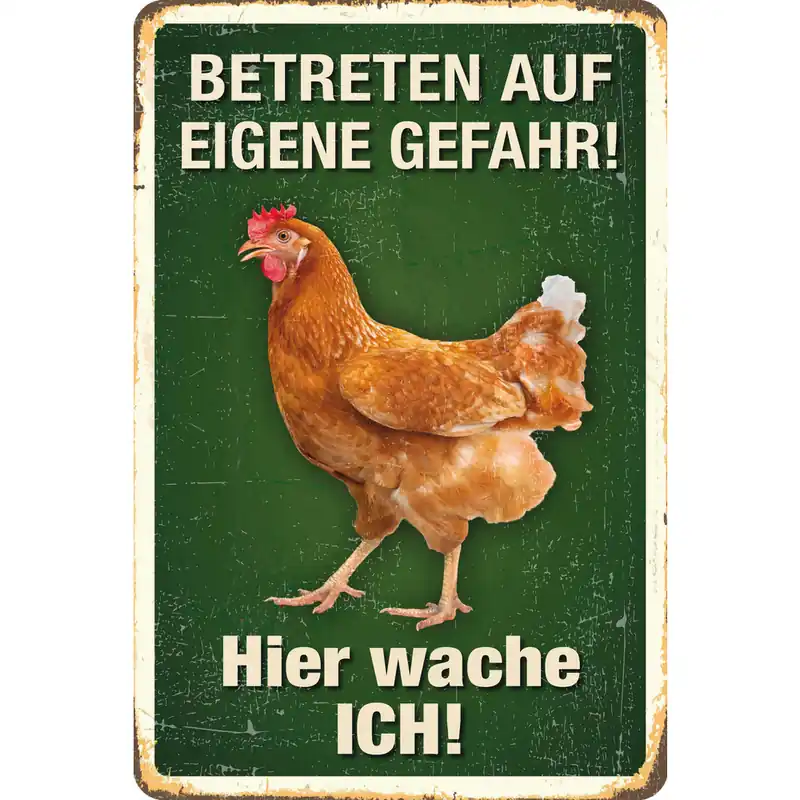Finale Aktion Blechschild Huhn 'Betreten auf eigene Gefahr!' Hier wache Ich!