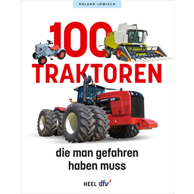 Top-Angebot 100 Traktoren die man gefahren haben muss